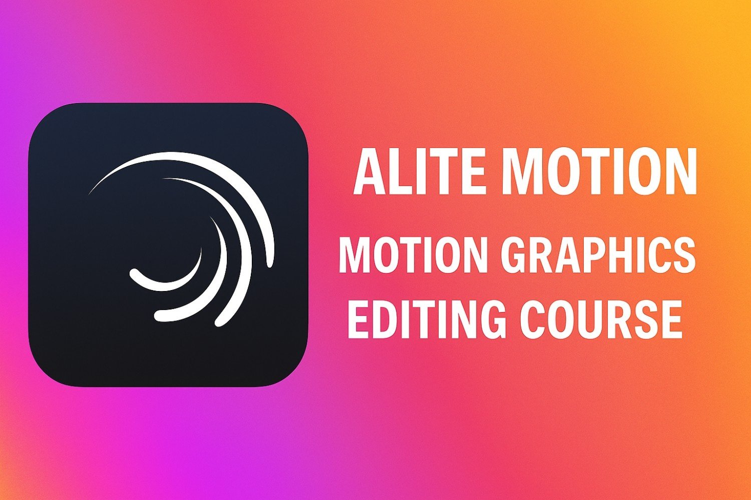 ALITE MOTION – Motion Graphics Editing Course